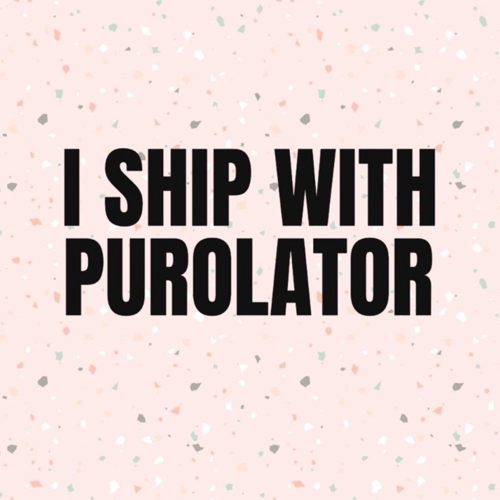 I Ship with Purolator!!